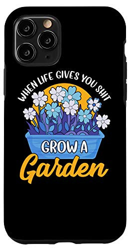 iPhone 11 Pro When Life Gives You Shit Grow a Garden Funny Gardening Pun Case