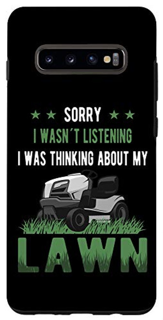 Galaxy S10plus  Sorry I wasn´t listening Lawn Mower funny Garden Lawn Mowing Case
