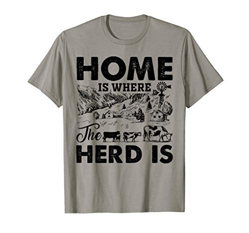 Home Is Where The Herd Is Funny Farm Cow Lover Gift T-Shirt