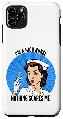 iPhone 11 Pro Max Funny Retro Im a NICU Nurse Nothing Scares Me Infant Care Case