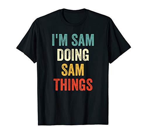 Im Sam Doing Sam Things Funny Vintage First Name T-Shirt