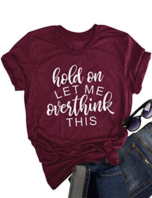 YNALIY Mom Shirt Women Hold on Let Me Overthink This Short Sleeve T-Shirts Tee Wine Red