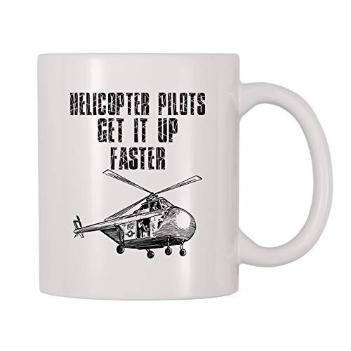 4 All Times Helicopter Pilots Get It Up Faster Coffee Mug  11 oz