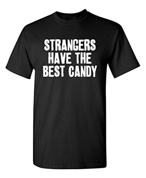 Strangers Have Graphic Novelty Sarcastic Funny T Shirt XL Black Strangers Have Graphic Novelty Sarcastic Funny T Shirt XL Black