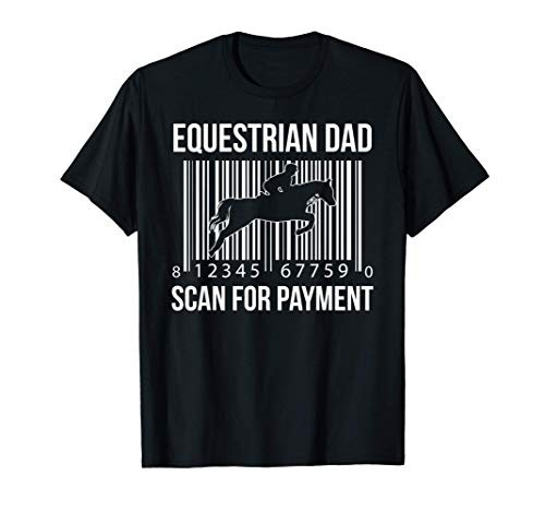 Mens Equestrian Dad Scan For Payment Shirt - Equestrian Dad T-Shirt