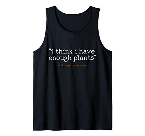 Gardener Plant Lover Garden Gardening Quote Funny Gift Tank Top