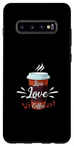 Galaxy S10plus  Live Love Coffee Perfect Hot Drink Lover Cafe Latte Cup Gift Case