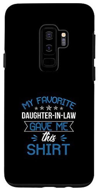 Galaxy S9plus My Favorite Daughter In Law Gave Me This Shirt Fathers Gift Case Galaxy S9plus My Favorite Daughter In Law Gave Me This Shirt Fathers Gift Case