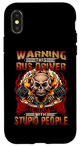 iPhone X XS Warning This Bus Driver Does Not Play Well Funny Skull Gift Case