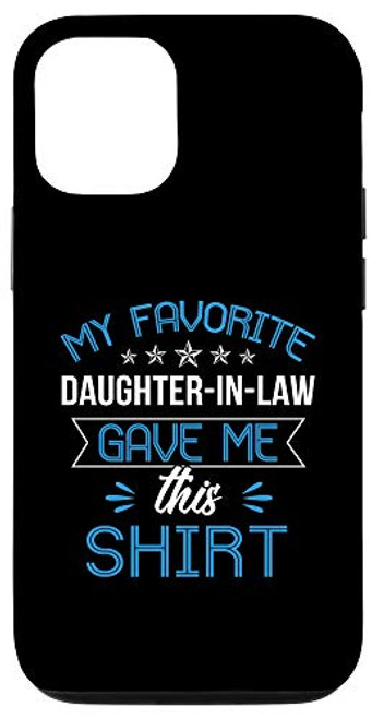 iPhone 12 12 Pro My Favorite Daughter In Law Gave Me This Shirt Fathers Gift Case iPhone 12 12 Pro My Favorite Daughter In Law Gave Me This Shirt Fathers Gift Case