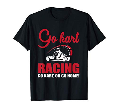 Great Go Kart Gift Go Karting Racing Driver Karting Track T-Shirt Great Go Kart Gift Go Karting Racing Driver Karting Track T-Shirt