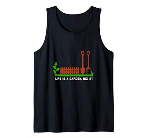 Life Is A Garden Dig It Gardening Tank Top Life Is A Garden Dig It Gardening Tank Top