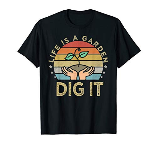 Life is a garden dig it   Garden love Retro vintage farmer T-Shirt Life is a garden dig it   Garden love Retro vintage farmer T-Shirt