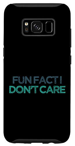 Galaxy S8 Fun Fact I Dont Care Funny Cute Christmas Gift for Friend Case