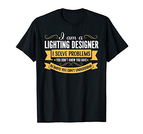 Lighting Designer t shirt Solve Problems Funny Job Title T-Shirt