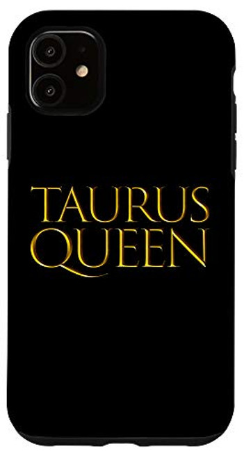 iPhone 11 Taurus Queen April May Birthday Zodiac Gift For Taurus Case iPhone 11 Taurus Queen April May Birthday Zodiac Gift For Taurus Case