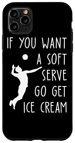 iPhone 11 Pro Max Volleyball Lover - If You Want Soft Serve Go Get Ice Cream Case