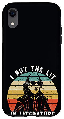 iPhone XR I Put The Lit In Literature - Funny William Shakespeare Case