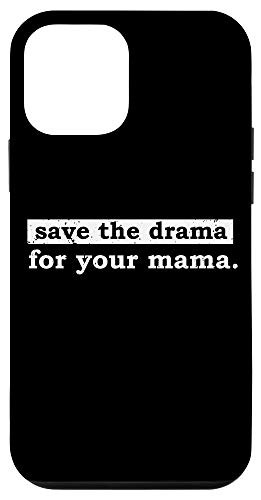 iPhone 12 mini Save The Drama For Your Mama Dont Care Slogan Funny Gift Case