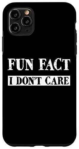 iPhone 11 Pro Max Fun Fact I Dont Care Adult Funny Sarcasm Humor Case