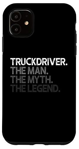 iPhone 11 Truckdriver Truck Driver The Man Myth Legend Gift Case