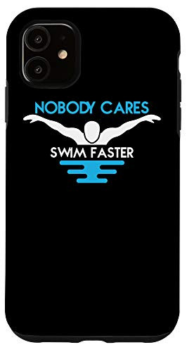 iPhone 11 Nobody Cares Swim Faster Funny Swimmer Coach Case
