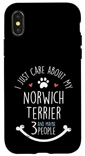 iPhone X XS I Just Care About My Norwich Terrier Phone Case
