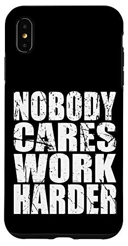 iPhone XS Max Nobody Cares Work Harder Motivational Fitness Workout Gym Case