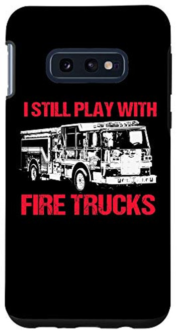 Galaxy S10e I Play Fire Trucks Firefighter Thin Red Line Fireman Gift Case Galaxy S10e I Play Fire Trucks Firefighter Thin Red Line Fireman Gift Case