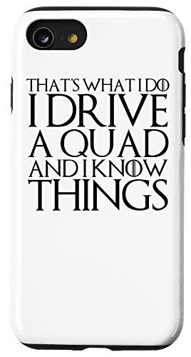 iPhone SE  2020    7   8 THATS WHAT I DO I DRIVE A QUAD AND I KNOW THINGS Case