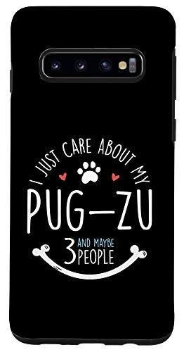 Galaxy S10 I Just Care About My Pug Zu Phone Case