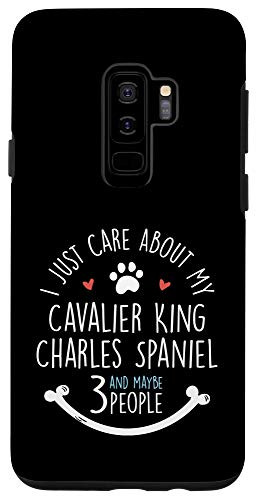 Galaxy S9plus  I Just Care About My Cavalier King Charles Spaniel Phone Case