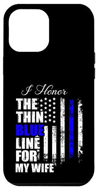 iPhone 12 Pro Max Thin Blue Line Police Flag Back The Blue For My Wife Case
