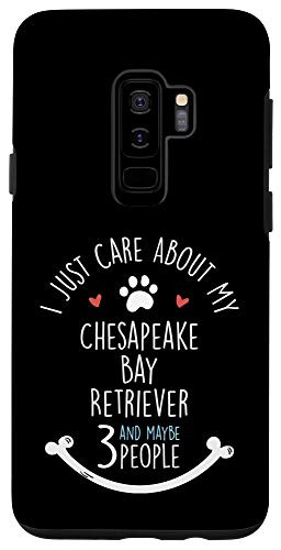 Galaxy S9plus  I Just Care About My Chesapeake Bay Retriever Phone Case