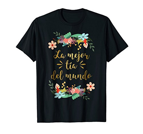La Mejor Tia Del Mundo T-Shirt   Mexican Best Aunt Gifts