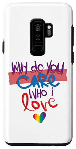 Galaxy S9plus  Gay Pride Why Do You Care Who I Love LGBT Case