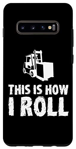 Galaxy S10plus  Funny Forklift Driver This Is How I Roll Case