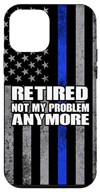 iPhone 12 mini Retired Not My Problem Anymore Thin Blue Line US Flag Police Case