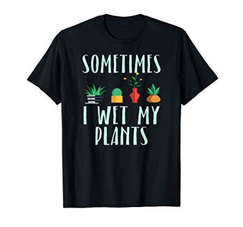 Gardening Lover Garden House Plants Funny Gift Shirt T-Shirt