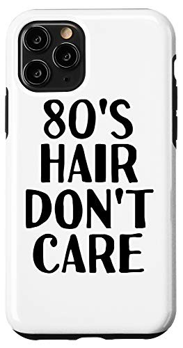 iPhone 11 Pro 80S HAIR DONT CARE Gift   Retro Vintage Case