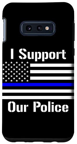 Galaxy S10e I Support Our Police - Blue Line US Flag Case