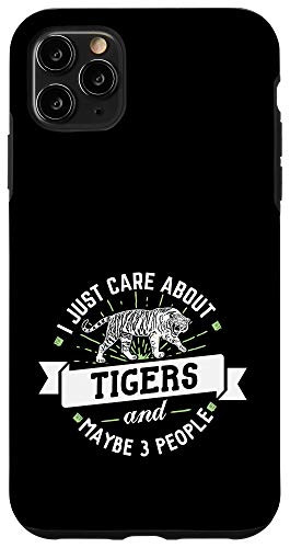 iPhone 11 Pro Max Tigers - I Just Care About Tigers Phone Case