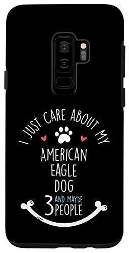 Galaxy S9plus  I Just Care About My American Eagle Dog Phone Case