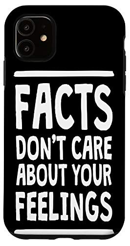 iPhone 11 Facts Dont Care About Your Feelings Pro American Design Case