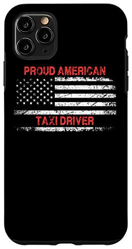 iPhone 11 Pro Max Proud American Patriotic USA Flag Gift Taxi Driver Case