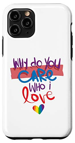iPhone 11 Pro Gay Pride Why Do You Care Who I Love LGBT Case