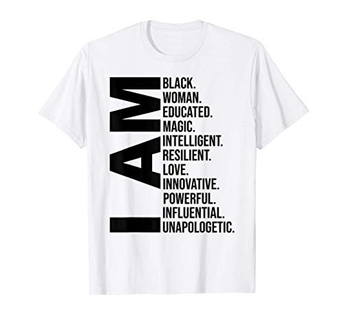 I Am Black Woman Black History Month Educated Black Girl T-Shirt