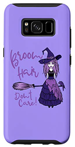 Galaxy S8 Broom Hair Dont Care Funny Wiccan Pagan Cheeky Witch Case