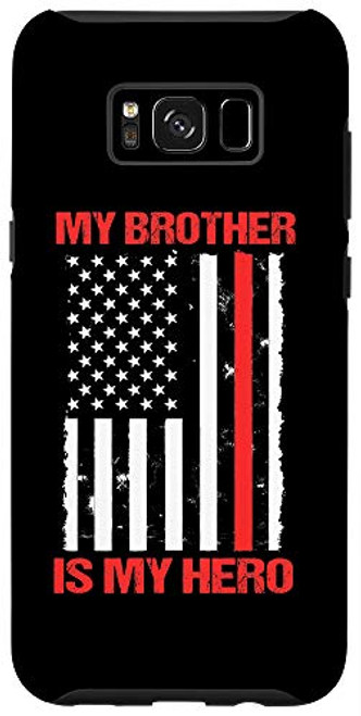 Galaxy S8plus  My Brother Is My Hero Firefighter Thin Red Line Sister Gift Case
