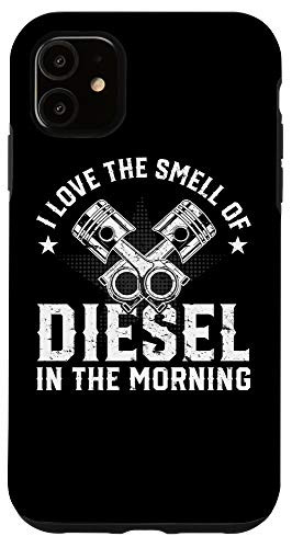 iPhone 11 I Love The Smell Of Diesel In The Morning Truck Driver Case